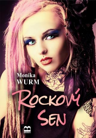 Kniha: Rockový sen - 1. vydanie - Monika Wurm