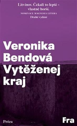 Kniha: Vytěženej kraj - Veronika Bendová