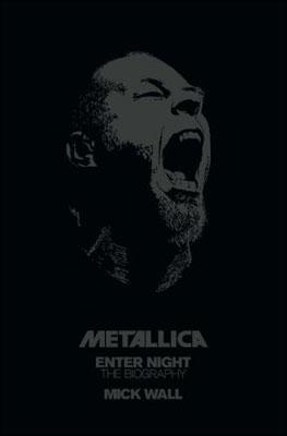 Kniha: Metallica: Enter Night - Mick Wall