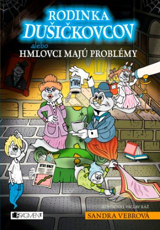 Kniha: Rodinka Dušičkovcov alebo Hmlovci majú problémy - Rodinka Dušičkovcov 3 - 1. vydanie - Sandra Vebrová