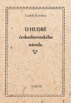 Kniha: O hudbě českoslovcenského národa. - Ludvík Kundera