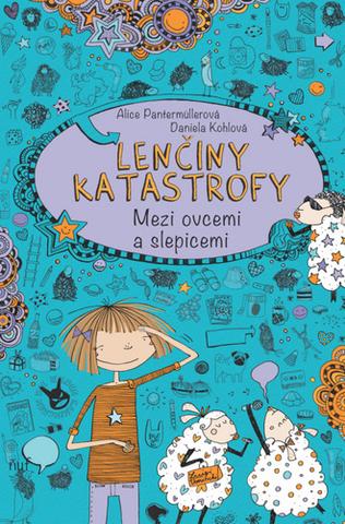 Kniha: Lenčiny katastrofy - Mezi ovcemi a slepicemi - Alice Pantermüllerová