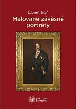 Kniha: Malované závěsné portréty (3x kniha, 1x pouzdro) - 1. vydanie - Lubomír Sršeň