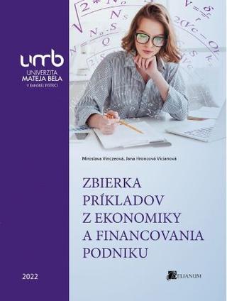 Kniha: Zbierka príkladov z ekonomiky a financovania podniku - Miroslava Vinczeová