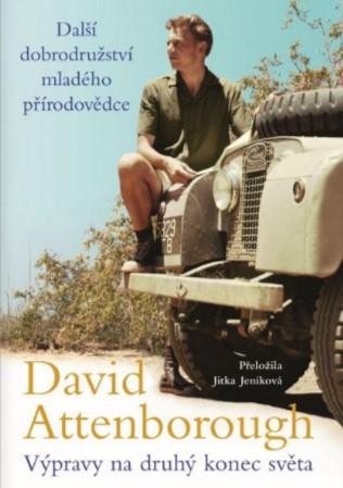 Kniha: Výpravy na druhý konec světa - Další dobrodružství mladého přírodovědce - 1. vydanie - David Attenborough