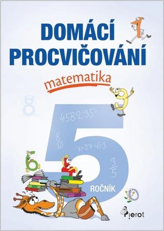 Kniha: Domácí procvičování matematika 5. ročník - 1. vydanie - Petr Šulc