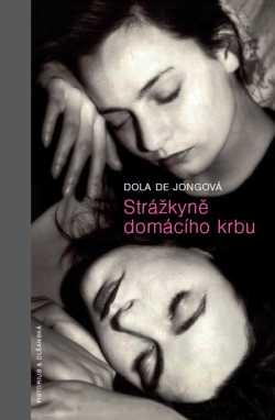 Kniha: Strážkyně domácího krbu - Dola de Jongová
