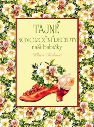Kniha: Tajné novoroční recepty naší babičky - 2. vydanie - Klára Trnková