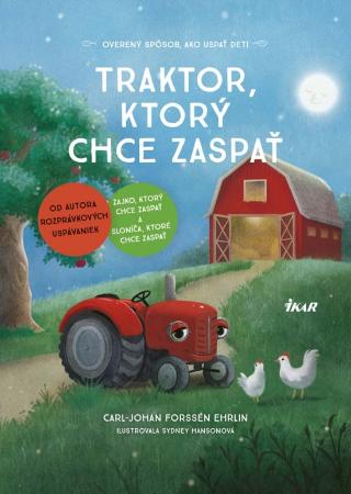 Kniha: Traktor, ktorý chce zaspať - 1. vydanie - Carl-Johan Forssén Ehrlin