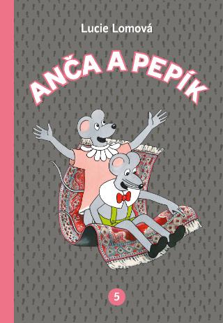 Kniha: Anča a Pepík 5 - 1. vydanie - Lucie Lomová