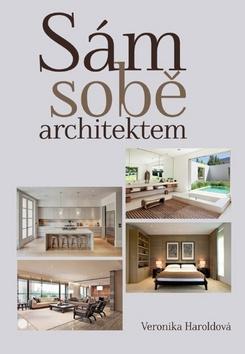 Kniha: Sám sobě architektem - 1. vydanie - Veronika Haroldová