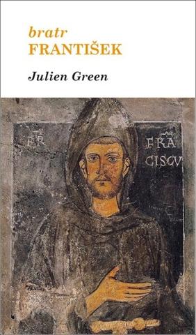 Kniha: Bratr František - Julien Green