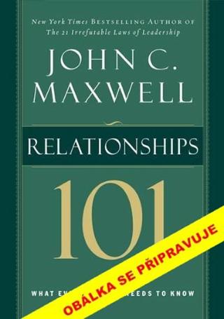 Kniha: Vztahy - Co potřebuje každý znát - 1. vydanie - John C. Maxwell