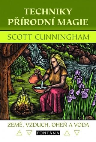 Kniha: Techniky přírodní magie - Země, vzduch, oheň a voda - Scott Cunningham