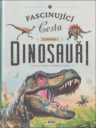 Kniha: Dinosauři - Fascinující cesta do pravěku - 2. vydanie