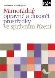 Kniha: Mimořádné opravné a dozorčí prostředky ve správním řízení - 1. vydanie - Martin Kopecký; Pavel Mates