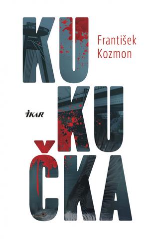 Kniha: Kukučka - 1. vydanie - František Kozmon
