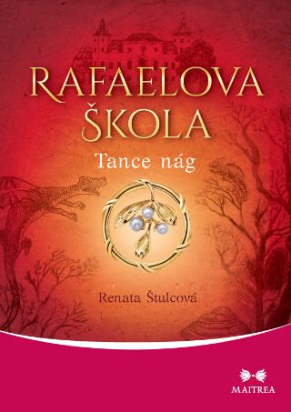Kniha: Rafaelova škola - Tance nág - 1. vydanie - Renata Štulcová