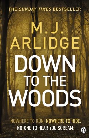 Kniha: Down to the Woods - M. J. Arlidge