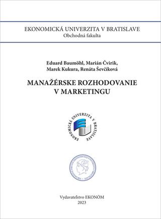 Kniha: Manažérske rozhodovanie v marketingu - Eduard Baumöhl; Marián Čvirik; Marek Kukura; Renáta Ševčíková