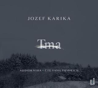audiokniha: Tma - 1. vydanie - Jozef Karika