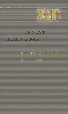 Kniha: Komu zvonia do hrobu - Ernest Hemingway