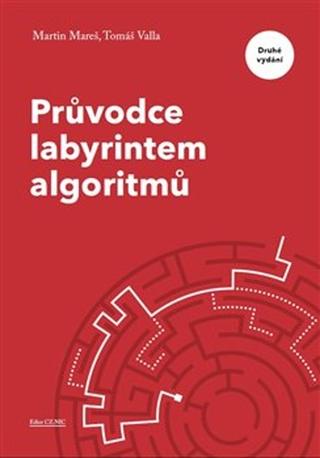 Kniha: Průvodce labyrintem algoritmů - 1. vydanie - Martin Mareš; Tomáš Valla