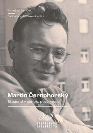 Kniha: Martin Černohorský - Studenti v centru pozornosti - 1. vydanie - Tomáš Pavlíček; Barbora Kulawiaková