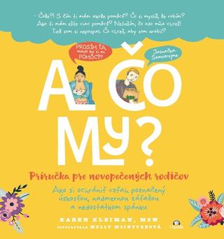 Kniha: A čo my? - Príručka pre novopečených rodičov - Karen Kleiman