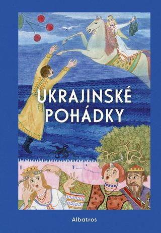 Kniha: Ukrajinské pohádky - 3. vydanie - Hana Pražáková