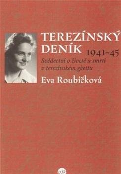 Kniha: Terezínský deník (1941–45) - Eva Roubíčková