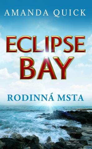 Kniha: Městečko Eclipse Bay - Rodinná msta - Z cyklu Městečko Eclipse Bay (1) - Amanda Quicková