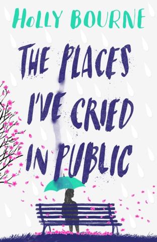 Kniha: The Places Ive Cried in Public - Holly Bourne