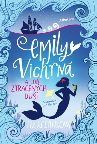 Kniha: Emily Vichrná a loď ztracených duší - 1. vydanie - Liz Kesslerová