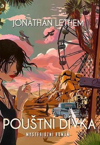 Kniha: Pouštní dívka - Mysteriózní román - Mysteriózní román - 1. vydanie - Jonathan Lethem