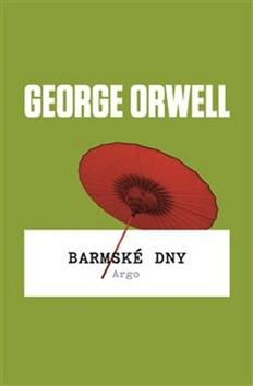 Kniha: Barmské dny - George Orwell
