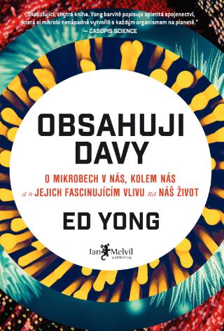 Kniha: Obsahuji davy - O mikrobech v nás, kolem nás a o jejich fascinujícím vlivu na náš život - Ed Yong