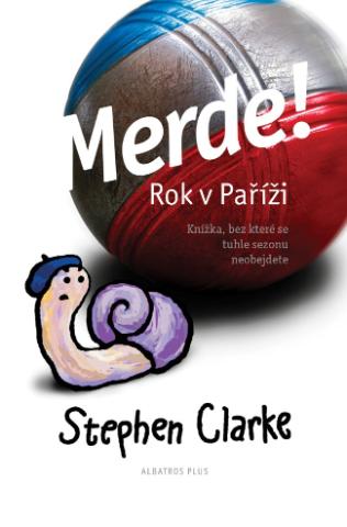 Kniha: Merde! Rok v Paříži (brož.) - 2. vydanie - Stephen Clarke