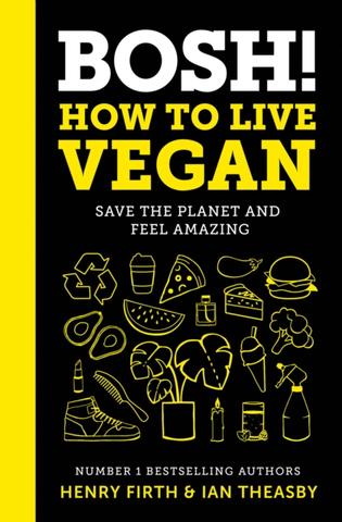 Kniha: Bosh! How To Live Vegan - 1. vydanie