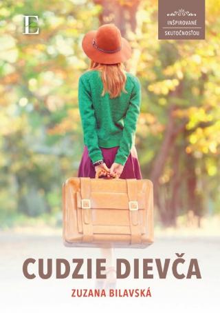 Kniha: Cudzie dievča - inšpirované skutočnosťou - 1. vydanie - Zuzana Bilavská