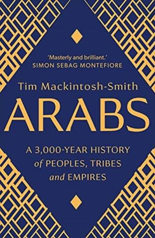 Kniha: Arabs: A 3,000-Year History of Peoples, Tribes and Empires