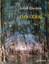 Kniha: Imrvére.... - Jakub Chrobák