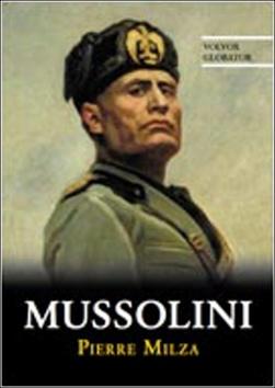 Kniha: Mussolini - Pierre Milza