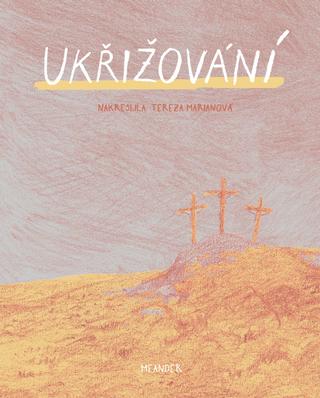 Kniha: Ukřižování - 1. vydanie - Ivana Pecháčková
