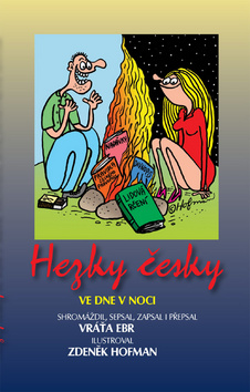 Kniha: Hezky Česky ve dne v noci - 1. vydanie - Vratislav Erb
