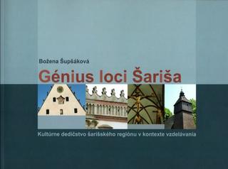 Kniha: Génius loci Šariša - Kultúrne dedičstvo šarišského regiónu v kontexte vzdelávania - Božena Šupšáková