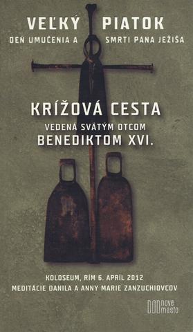 Kniha: Krížová cesta s Benediktom XVI. - 1. vydanie - Danilo Zanzucchi, Anna Zanzucchi