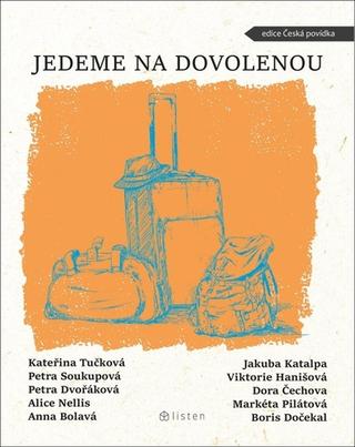 Kniha: Jedeme na dovolenou - 1. vydanie - Kateřina Tučková; Petra Soukupová; Anna Bolavá
