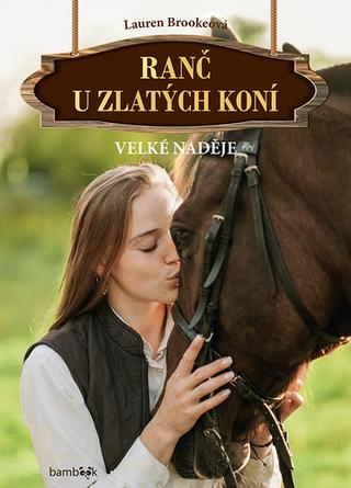 Kniha: Ranč u zlatých koní Velké naděje - 1. vydanie - Lauren Brooke