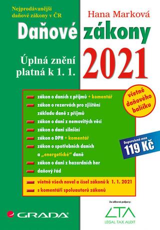 Kniha: Daňové zákony 2021 - Úplná znění k 1. 1. 2021 - 1. vydanie - Hana Marková